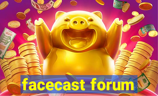 facecast forum